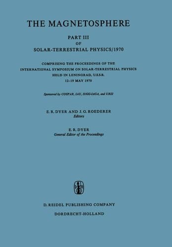 The Magnetosphere Part III of Solar-Terrestrial Physics/1970 Comprising the Proceedings of the International Symposium on Solar-Terrestrial Physics Held in Leningrad, U.S.S.R. 12–19 May 1970