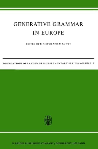 Generative Grammar in Europe (Foundations of Language Supplementary Series, 13)