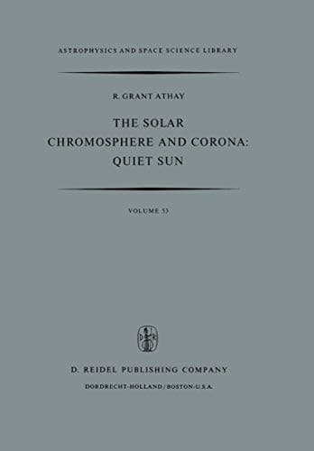 The Solar Chromosphere and Corona: Quiet Sun (Astrophysics and Space Science Library)