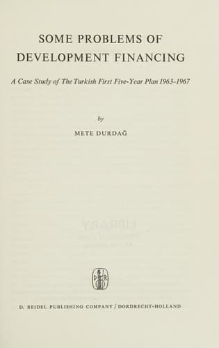 Some Problems of Development Financing: A Case Study of the Turkish First Five-Year Plan 1963–1967 (International Studies in Economics and Econometrics)