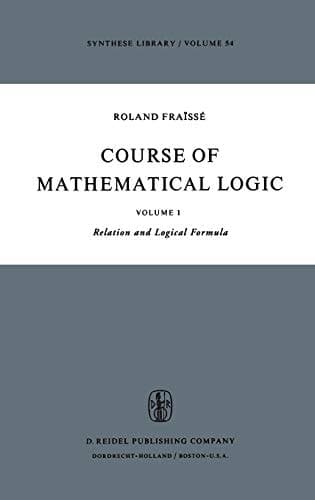 Course of Mathematical Logic Volume I Relation and Logical Formula