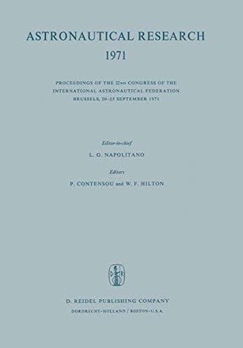 Astronautical Research 1971: Proceedings of the 22nd Congress of the International Astronautical Federation Brussels, 20–25 September 1971 ... 22d Congress of the International Astrona)