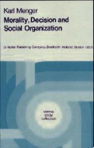 Morality, Decision and Social Organization Toward a Logic of Ethics