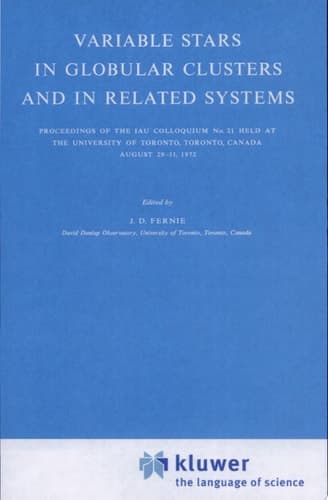 Variable Stars in Globular Clusters and in Related Systems Proceedings of the IAU Colloquium No. 21 Held at the University of Toronto, Toronto, Canada August 29–31, 1972