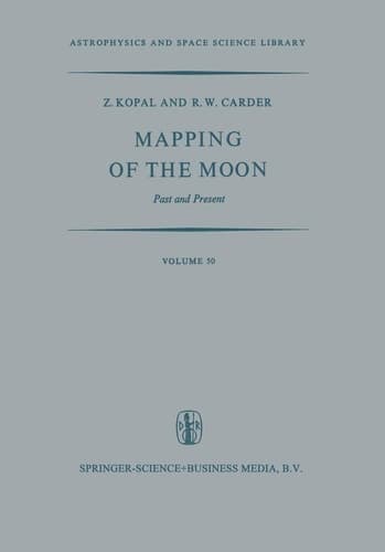 Mapping of the Moon: Past and Present (Astrophysics and Space Science Library)