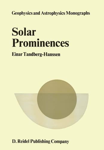 Solar Prominences (Geophysics and Astrophysics Monographs)