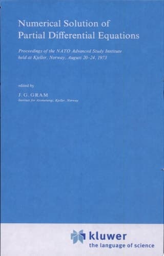 Numerical Solution of Partial Differential Equations Proceedings of the NATO Advanced Study Institute Held at Kjeller, Norway, August 20-24, 1973