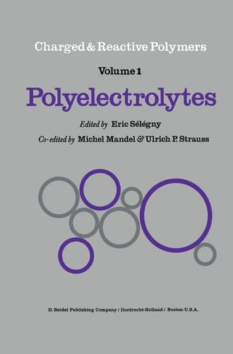 Polyelectrolytes Papers Initiated by a NATO Advanced Study Institute on Charged and Reactive Polymers held in France, June 1972