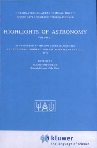 Highlights of Astronomy As Presented at the XVth General Assembly [Sydney] and the Extraordinary General Assembly [Poland] of the IAU 1973