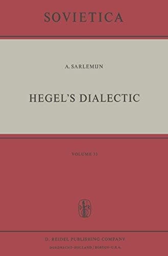 Hegel's Dialectic (Sovietica- Institute of East-European Studies at the University of Fribourg, Vol. 33)