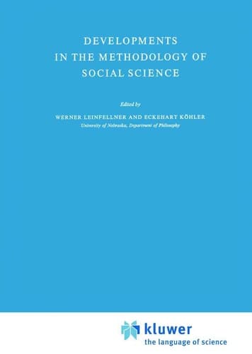 Developments in the Methodology of Social Science (Theory and Decision Library, 6)