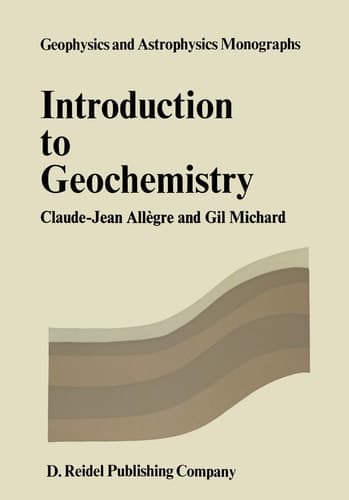Introduction to Geochemistry (Geophysics and Astrophysics Monographs, 10)