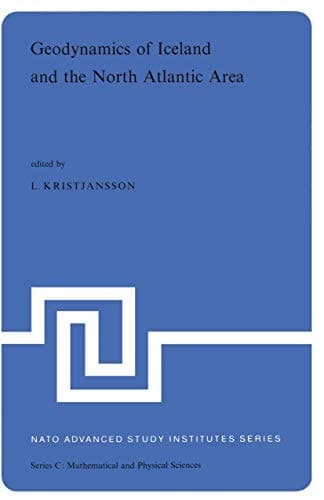 Geodynamics of Iceland and the North Atlantic Area: Proceedings of the NATO Advanced Study Institute held in Reykjavik, Iceland, 1–7 July, 1974 (Nato Science Series C:, 11)