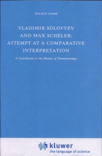 Vladimir Solovyev and Max Scheler: Attempt at a Comparative Interpretation A Contribution to the History of Phenomenology
