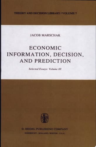Economic Information, Decision, and Prediction Selected Essays: