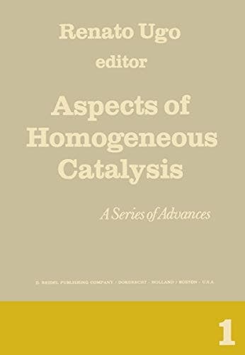 Aspects of Homogeneous Catalysis A Series of Advances