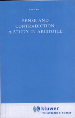 Sense and Contradiction: A Study in Aristotle A Study in Aristotle