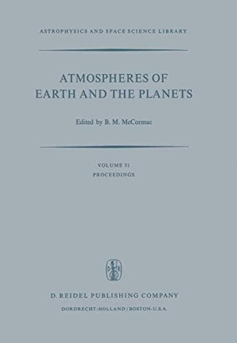Atmospheres of Earth and the Planets: Proceedings of the Summer Advanced Study Institute, Held at the University of Liège, Belgium, July 29―August 9, 1974 (Astrophysics and Space Science Library, 51)