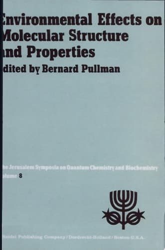 Environmental Effects on Molecular Structure and Properties