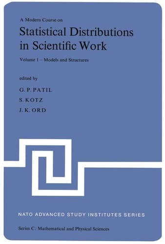 A Modern Course on Statistical Distributions in Scientific Work Proceedings of the NATO Advanced Study Institute held at the University of Calgagry, Calgary, Alberta, Canada July 29 – August 10, 1974