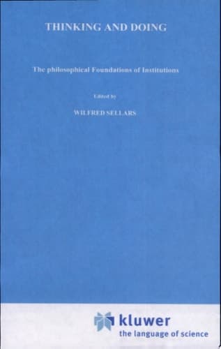 Thinking and Doing The Philosophical Foundations of Institutions