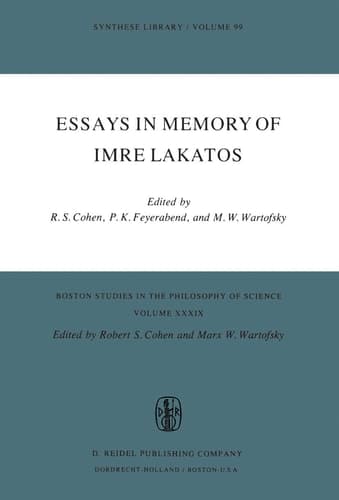 Essays in Memory of Imre Lakatos (Boston Studies in the Philosophy and History of Science, 39)