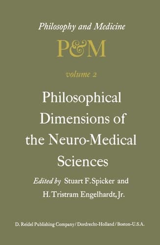 Philosophical Dimensions of the Neuro-Medical Sciences: Proceedings of the Second Trans-Disciplinary Symposium on Philosophy and Medicine Held at ... May 15–17, 1975 (Philosophy and Medicine, 2)