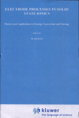 Electrode Processes in Solid State Ionics Theory and Application to Energy Conversion and Storage