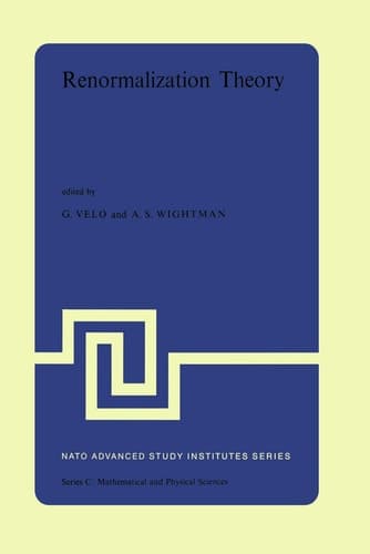 Renormalization Theory: Proceedings of the NATO Advanced Study Institute held at the International School of Mathematical Physics at the ‘Ettore ... August, 1975 (Nato Science Series C:, 23)