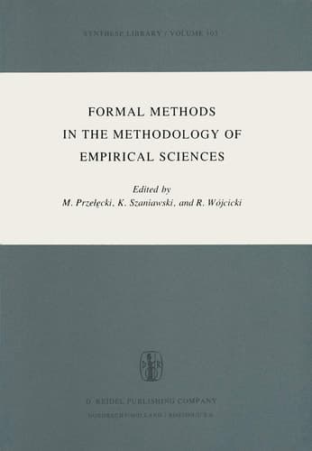 Formal Methods in the Methodology of Empirical Sciences Proceedings of the Conference for Formal Methods in the Methodology of Empirical Sciences, Warsaw, June 17–21, 1974
