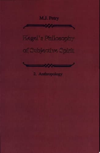 Hegel’s Philosophy of Subjective Spirit / Hegels Philosophie des Subjektiven Geistes Volume 2 Anthropology / Band 2 Anthropologie