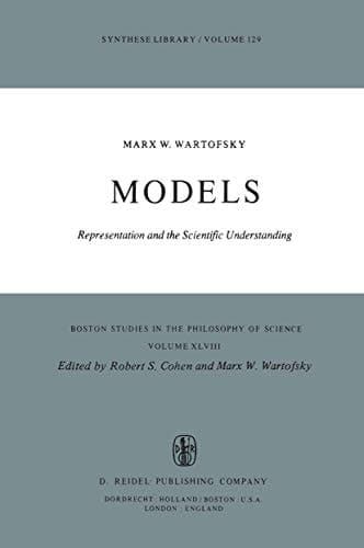 Models: Representation and the Scientific Understanding (Boston Studies in the Philosophy and History of Science, 48)