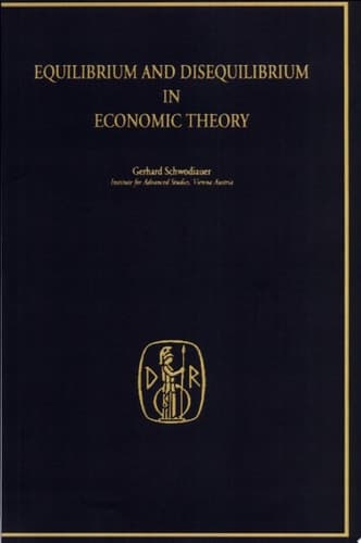 Equilibrium and Disequilibrium in Economic Theory Proceedings of a Conference Organized by the Institute for Advanced Studies, Vienna, Austria July 3–5, 1974