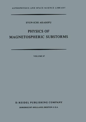 Physics of Magnetospheric Substorms (Astrophysics and Space Science Library)