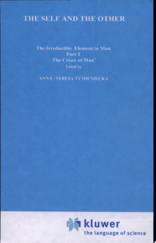 The Self and The Other The Irreducible Element in Man. Part I: The `Crisis of Man'
