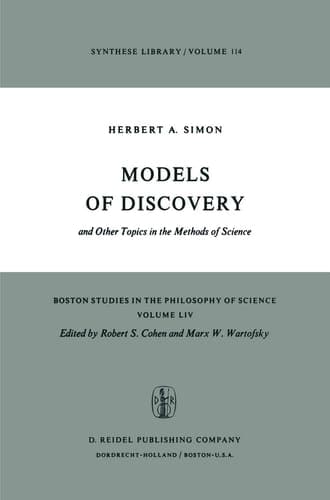 Models of Discovery: and Other Topics in the Methods of Science (Boston Studies in the Philosophy and History of Science)