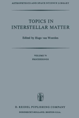 Topics in Interstellar Matter: Invited Reviews Given for Commission 34 (Interstellar Matter) of the International Astronomical Union, at the Sixteenth ... (Astrophysics and Space Science Library, 70)