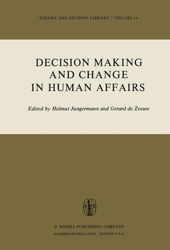 Decision Making and Change in Human Affairs: Proceedings of the Fifth Research Conference on Subjective Probability, Utility, and Decision Making, ... 1975 (Theory and Decision Library, 16)