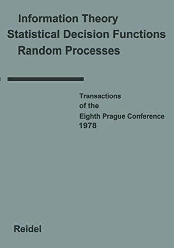 Transactions of the Eighth Prague Conference on Information Theory, Statistical Decision Functions, Random Processes held at Prague, from August 28 to September 1, 1978 Volume A