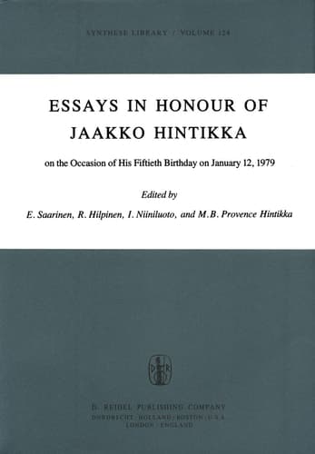 Essays in Honour of Jaakko Hintikka: On the Occasion of His Fiftieth Birthday on January 12, 1979 (Synthese Library, 124)