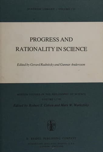 Progress and Rationality in Science (Boston Studies in the Philosophy and History of Science, 58)
