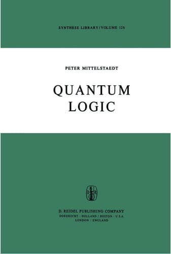 Quantum Logic (Synthese Library, 126)