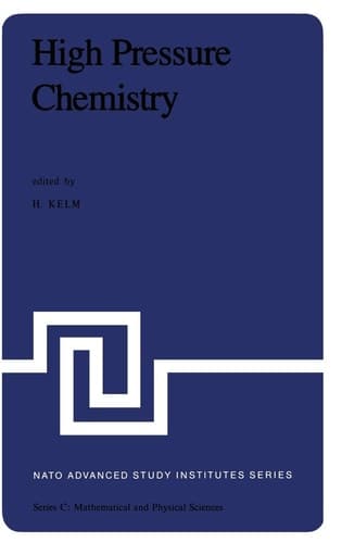 High Pressure Chemistry Proceedings of the NATO Advanced Study Institute held in Corfu, Greece, September 24 – October 8, 1977