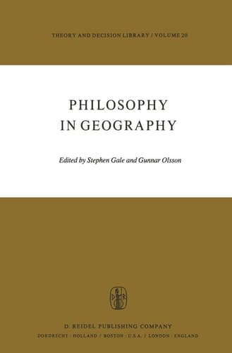 Philosophy in Geography (Theory and Decision Library, 20)