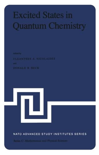 Excited States in Quantum Chemistry: Theoretical and Experimental Aspects of the Electronic Structure and Properties of the Excited States in Atoms, Molecules and Solids (Nato Science Series C:, 46)