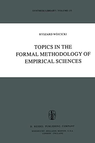 Topics in the Formal Methodology of Empirical Sciences (Synthese Library, 135)