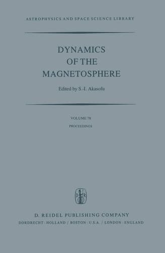 Dynamics of the Magnetosphere: Proceedings of the A.G.U. Chapman Conference ‘Magnetospheric Substorms and Related Plasma Processes’ held at Los Alamos ... (Astrophysics and Space Science Library, 78)