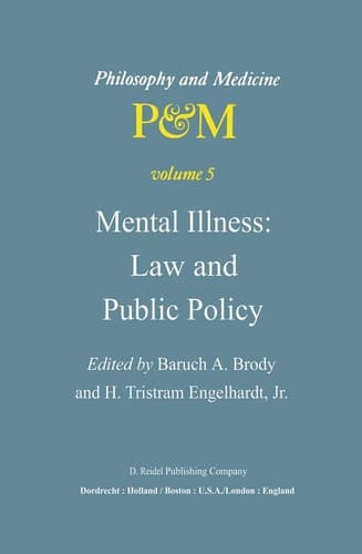 Mental Illness: Law and Public Policy (Philosophy and Medicine, 5)