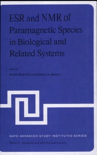 ESR and NMR of Paramagnetic Species in Biological and Related Systems Proceedings of the NATO Advanced Study Institute held at Acquafredda di Maratea, Italy, June 3–15,1979