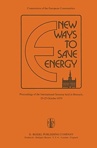 New Ways to Save Energy Proceedings of the International Seminar held in Brussels, 23–25 October 1979